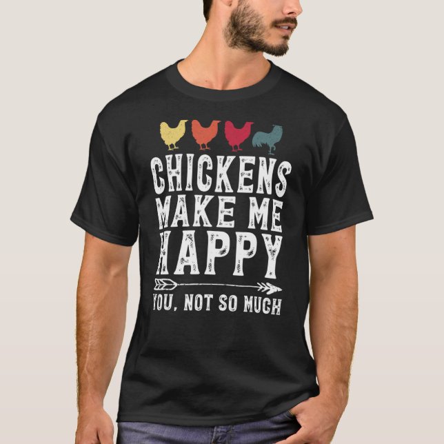 Chicken  for Women Chickens Make Me Happy T-Shirt (Front)