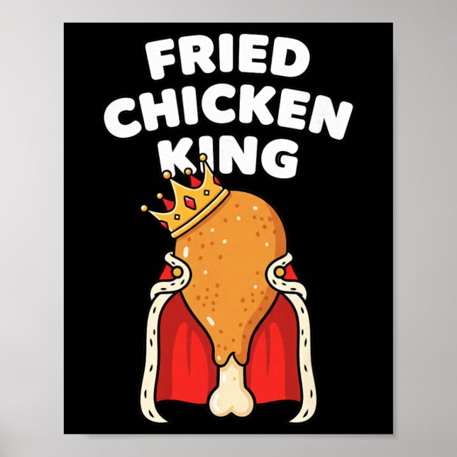 Chicken Fried Chicken King Drumstick Crown  Poster (Front)