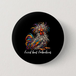 Chicken Funny Fried But Fabulous Graphic Women Chi 6 Cm Round Badge