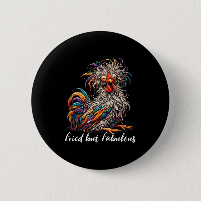 Chicken Funny Fried But Fabulous Graphic Women Chi 6 Cm Round Badge (Front)
