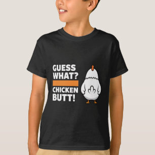 Chicken Funny Guess What Chicken Butt! Chicken Hum T-Shirt