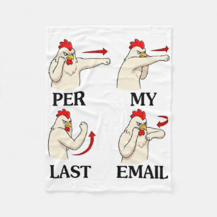 Chicken Funny Per My Last Email Office Work Humour Fleece Blanket