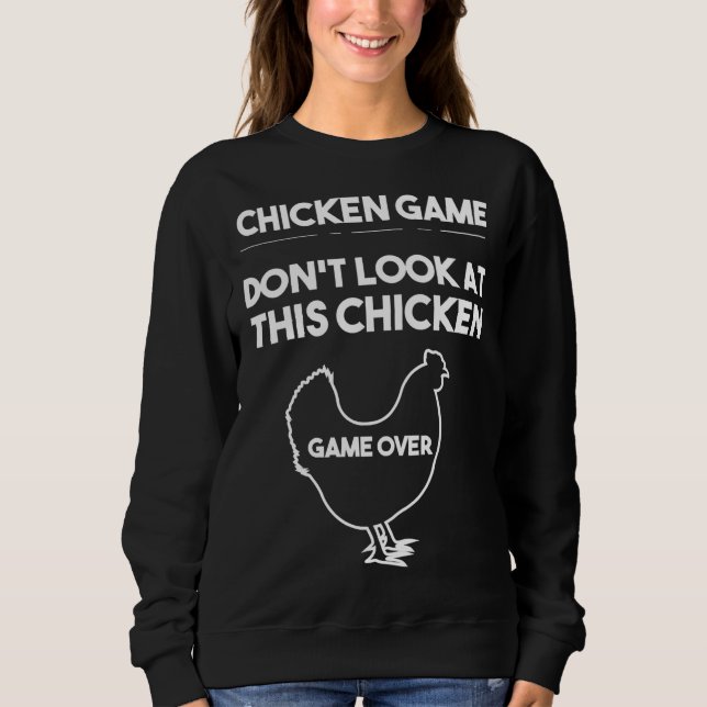 Chicken Game Chicken Joke   Sweatshirt (Front)