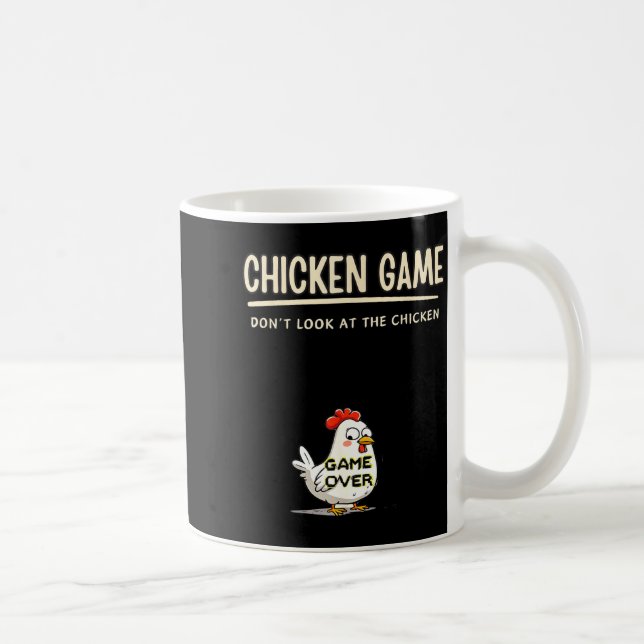 Chicken Game Do Not Look At The Chicken Funny Chic Coffee Mug (Right)