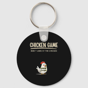 Chicken Game Do Not Look At The Chicken Funny Chic Key Ring