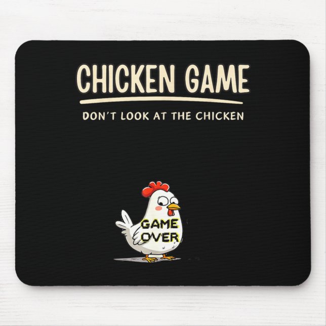 Chicken Game Do Not Look At The Chicken Funny Chic Mouse Mat (Front)