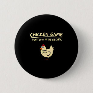 Chicken Game Dont Look At The Chicken Funny Chick  6 Cm Round Badge