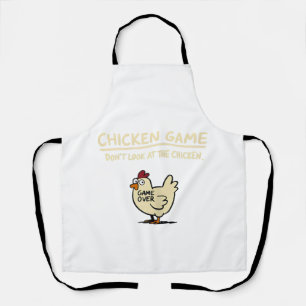 Chicken Game Don't Look At The Chicken Funny Chick Apron