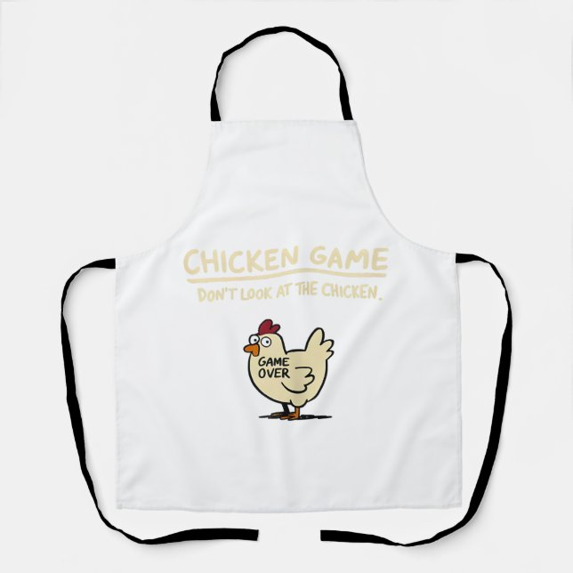Chicken Game Don't Look At The Chicken Funny Chick Apron (Front)