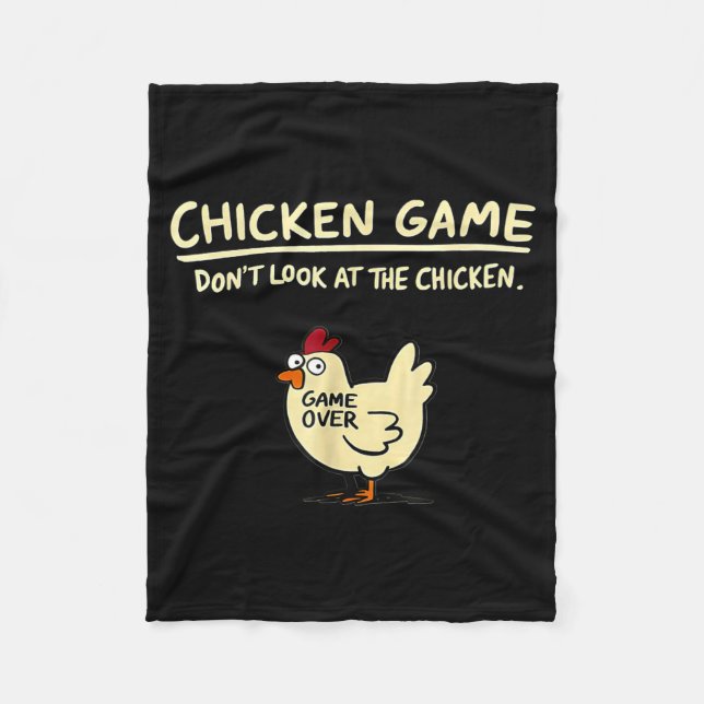 Chicken Game Don't Look At The Chicken Funny Chick Fleece Blanket (Front)