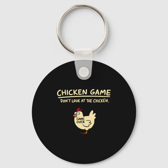 Chicken Game Dont Look At The Chicken Funny Chick  Key Ring (Front)