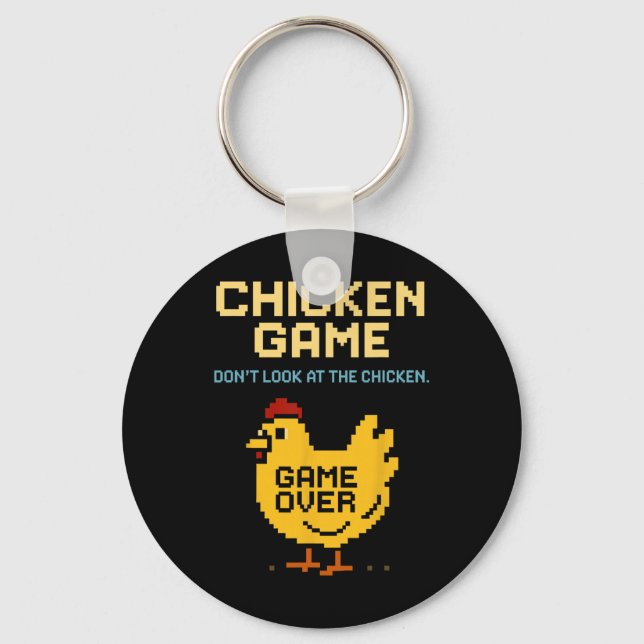 Chicken Game Don't Look At The Chicken Funny Chick Key Ring (Front)