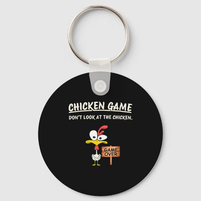 Chicken Game Don't Look At The Chicken Funny Chick Key Ring (Front)