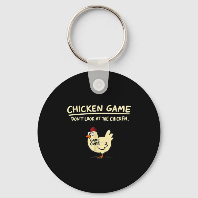 Chicken Game Don't Look At The Chicken Funny Chick Key Ring (Front)