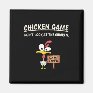 Chicken Game Don't Look At The Chicken Funny Chick Magnet