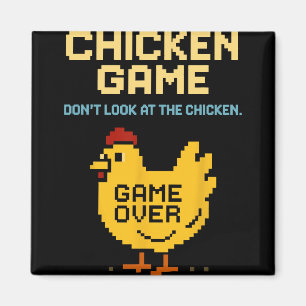 Chicken Game Don't Look At The Chicken Funny Chick Magnet