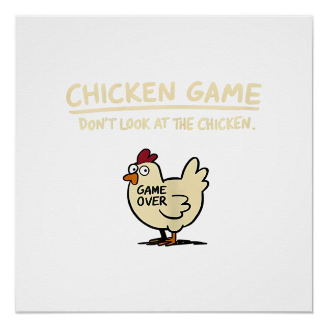 Chicken Game Don't Look At The Chicken Funny Chick Poster (Front)