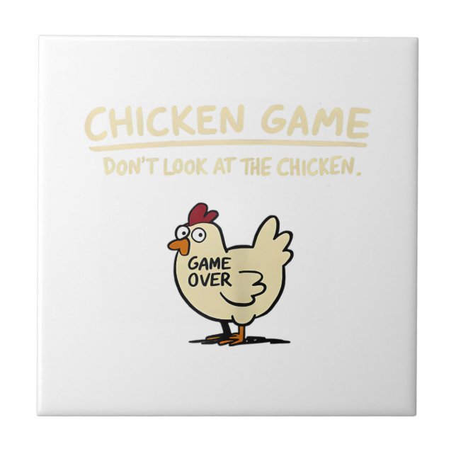 Chicken Game Don't Look At The Chicken Funny Chick Tile (Front)