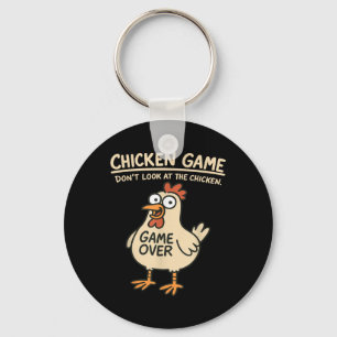 Chicken Game Dont Look At The Chicken Funny Chicke Key Ring