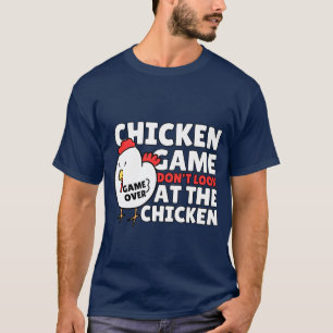 Chicken Game Don't Look at The Chicken Funny T-Shirt