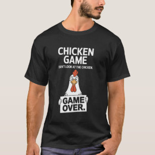 Chicken Game Don't Look At The Chicken Joke Women T-Shirt