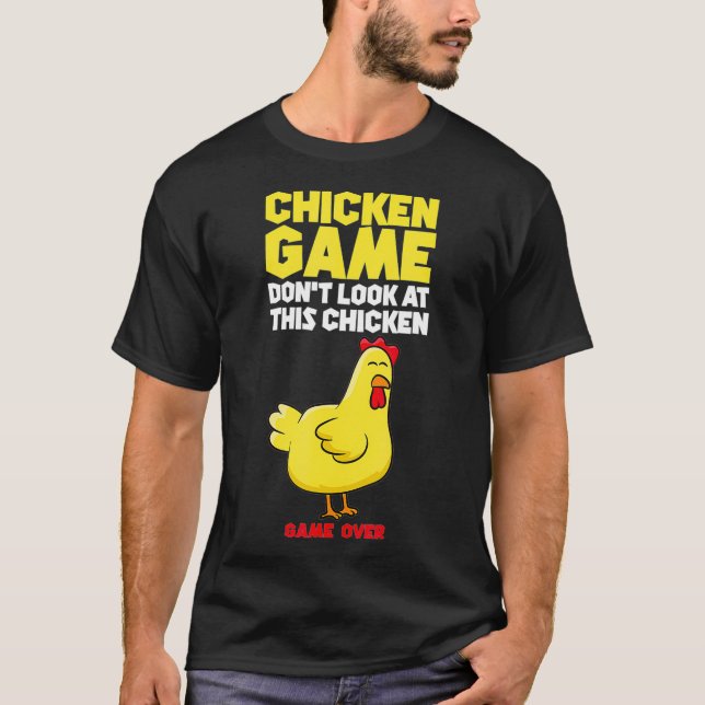 Chicken Game Dont Look At The Chicken Kids Chicken T-Shirt (Front)