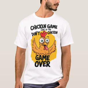 Chicken Game Don't Look At The Chicken Meme Funny T-Shirt