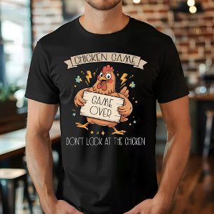 Chicken Game Don't Look At The Chicken T-Shirt