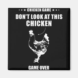 Chicken Game Don't Look At This Chicken Chicken He Magnet