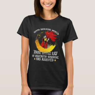Chicken Good Morning Chicken T-Shirt
