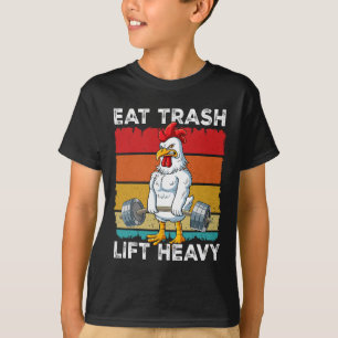 Chicken Gym Weight Training Eat Trash Lift Heavy  T-Shirt