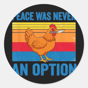 Chicken Hen Peace Was Never An Option Knife Retro  Classic Round Sticker