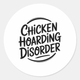 Chicken Hoarding Disorder, Chicken Keeper _1 Classic Round Sticker