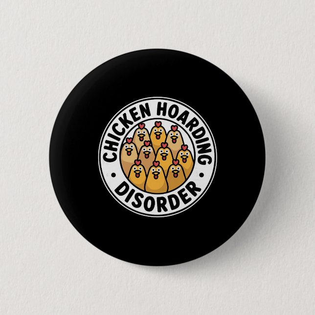 Chicken Hoarding Disorder, Chicken Owner  6 Cm Round Badge (Front)