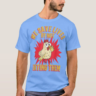 Chicken humor food lover vegetarian vegan veggies  T-Shirt