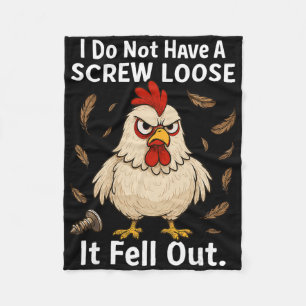 Chicken I Don't Have A Screw Loose, Funny, Jokes, Fleece Blanket