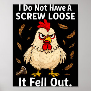 Chicken I Don't Have A Screw Loose, Funny, Jokes, Poster