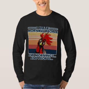 Chicken I Hate Morning People T-Shirt