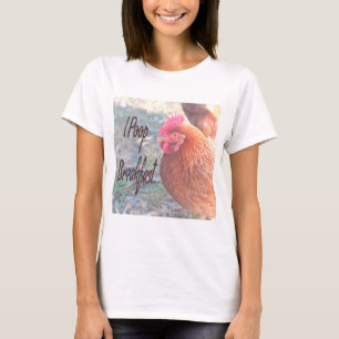 Chicken I poop Breakfast Funny Humour T-Shirt