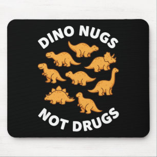Chicken, I Wear Dino Nugs Not Drugs Nugget Dino Me Mouse Mat