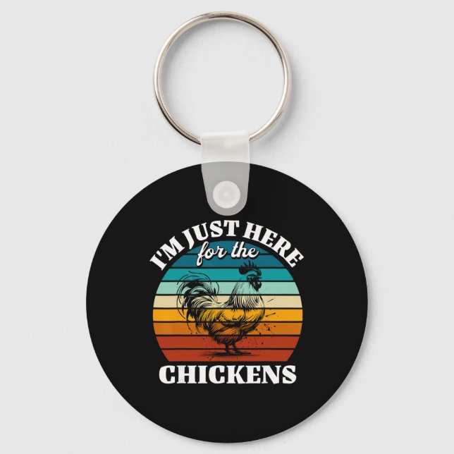 Chicken I'm Just Here For Chicken  Key Ring (Front)