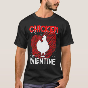 Chicken Is My Valentine Animal Lover Zookeeper T-Shirt