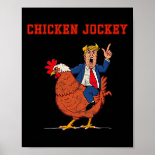 Chicken Jockey Funny Trump Meme Poster
