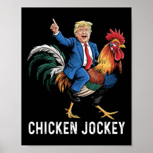 Chicken Jockey Trump Funny Meme Surreal Humour Tee Poster