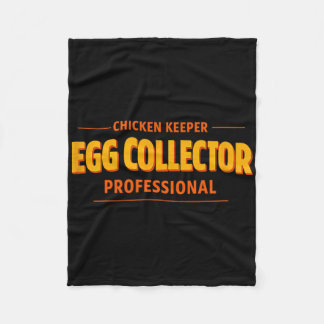 Chicken Keeper Egg Collector Humour Ckyard Farmer  Fleece Blanket