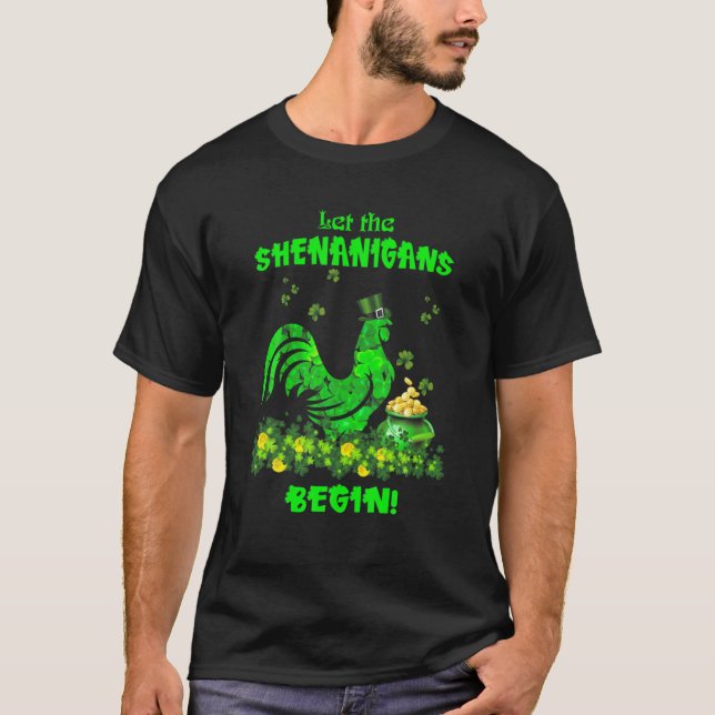 Chicken Let The Shenanigans Begin Gift For Patrick T-Shirt (Front)