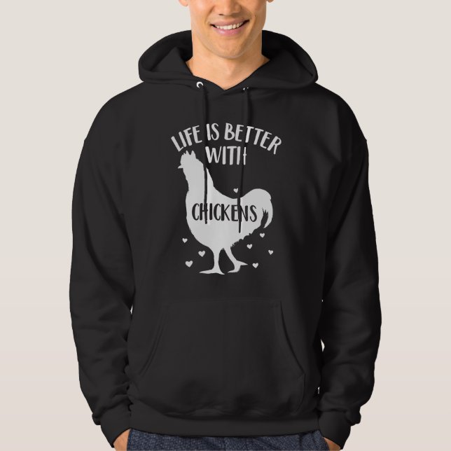 Chicken  Life Is Better With Chickens Chicken Hoodie (Front)
