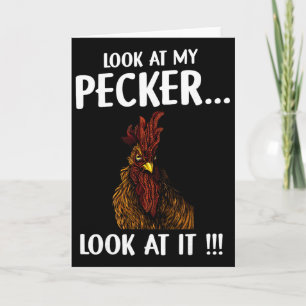 Chicken Look At My Pecker Look At It Card