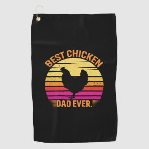Chicken Lover   Best Chicken Dad Ever Golf Towel