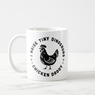 Chicken lover dad daddy I raise tiny dinosaurs Coffee Mug